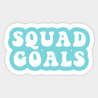 Squad Goals Sticker